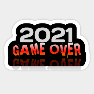 2021 Game Over - Gamer - Gaming Lover Gift - Graphic Typographic Text Saying Sticker